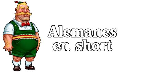 alemanes en short los astronautas tambien se masturban