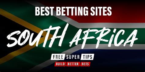 Best Betting Sites In South Africa Free Super Tips