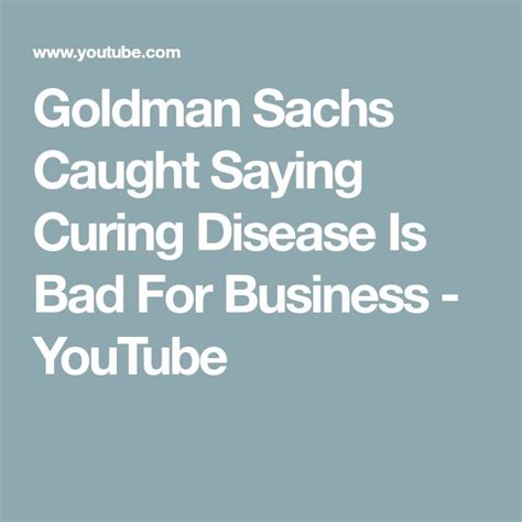 Goldman Sachs Caught Saying Curing Disease Is Bad For Business