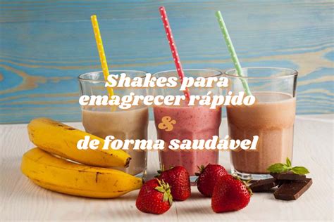 7 Shakes Caseiros Para Emagrecer Rápido E De Forma Saudável Confira