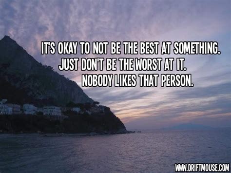 a quote on the ocean saying it's okay to not be the best at something ...