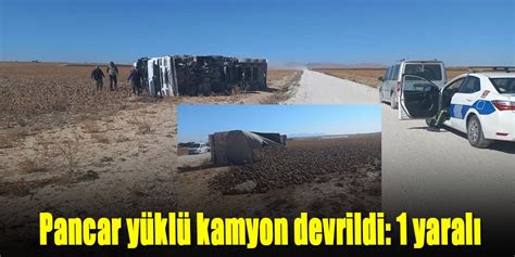 Pancar yüklü kamyon devrildi 1 yaralı