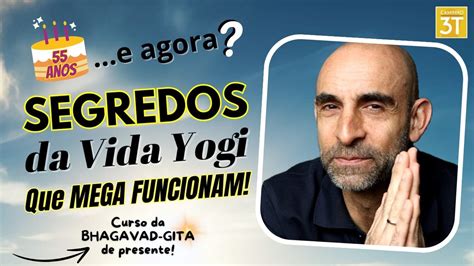 Anos E Agora Segredos Da Vida Yogi Que Mega Funcionam Curso Da