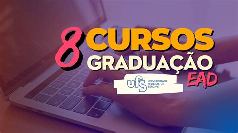 Graduação Ead Gratuita Inscrições Abertas - 8 Cursos de Graduação EAD da UFS estão com inscrições abertas | PEBSP