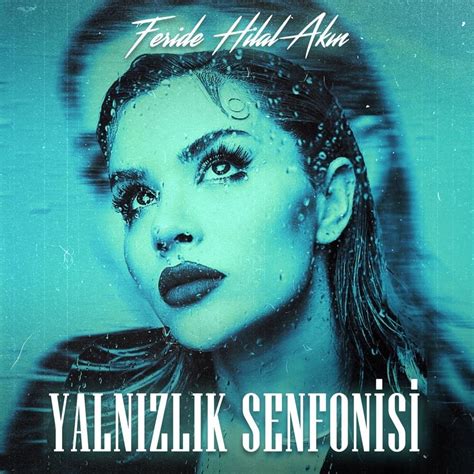 Feride Hilal Akın Yalnızlık Senfonisi Akustik Lyrics Genius Lyrics