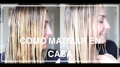 Como Matizar El Pelo En Casa Catagochannel Youtube