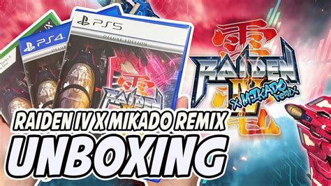 Raiden IV X Mikado Remix Deluxe Edition PS4 PS5 XSX Unboxing YouTube