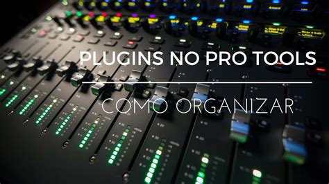 Pro Tools Organize Os Plugins No Pro Tools Youtube