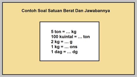 Contoh Soal Satuan Berat Dan Jawabannya Cilacap Klik