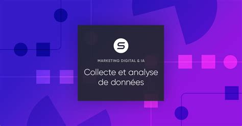 Optimisez Votre Marketing Digital Avec L Ia La Collecte De Donn Es