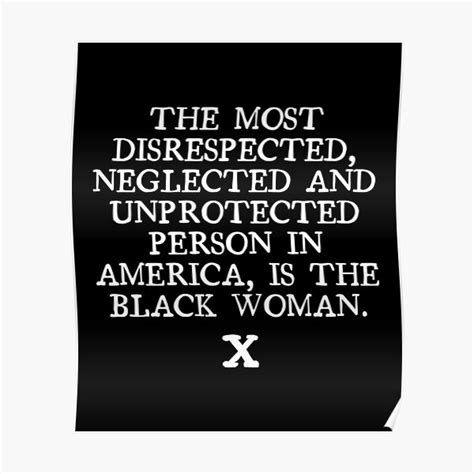 The Most Disrespected Person In America Is The Black Woman Poster By