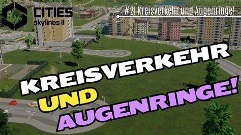 2 Kreisverkehr Und Augenringe Cities Skylines 2 YouTube