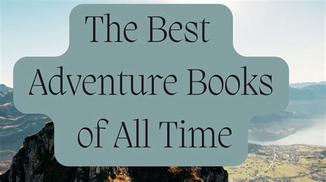 The Best Adventure Books Of All Time Books Of Brilliance