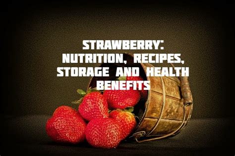 Strawberry: Nutrition, Recipes, Storage and Health Benefits - HealthZigZag