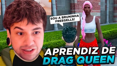 Bruninho Virou Aprendiz De Drag Queen Gta Rp Youtube