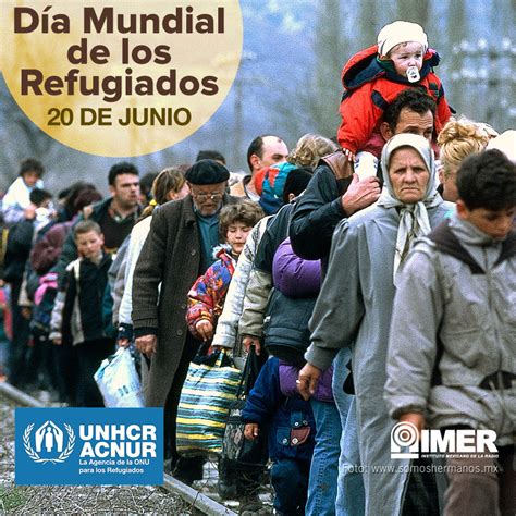 20 De Junio Día Mundial De Los Refugiados Imer