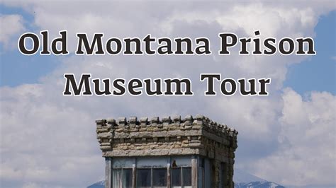 Old Montana Prison Museum Tour Youtube