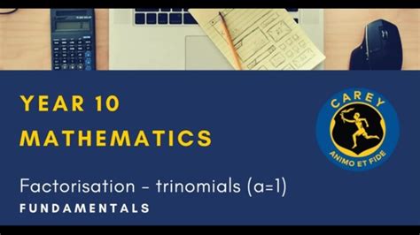 10 Fundamentals Trinomials A1mp4 Clickview