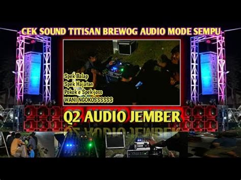 Perdana Cek Sound Spek Hajatan Q Audio Jember Spek Hajatanhoreg