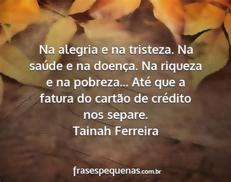Na Alegria E Na Tristeza Na Saude E Na Doença - Na alegria e na tristeza. Na saúde e na doença....