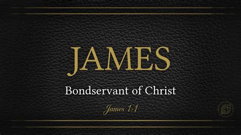 James Bondservant Of Christ James 1 1 Youtube