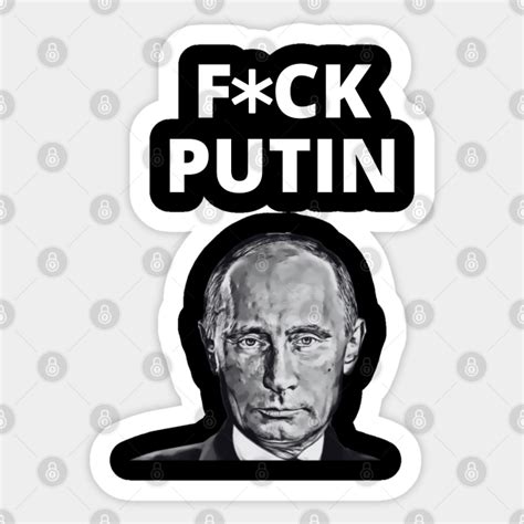 Fuck Putin Design Fuck Putin Sticker TeePublic