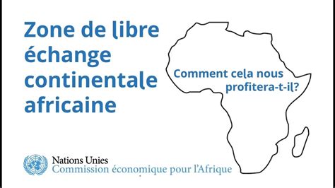 Zone De Libre Change Continentale Africaine Les Avantages Majeurs De