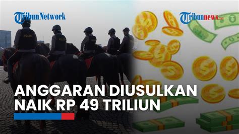 Anggaran Polri Tahun Diusulkan Ada Tambahan Rp Triliun Begini