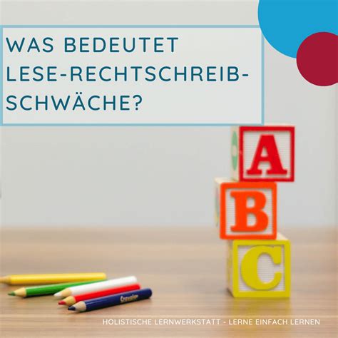 Lese Rechtschreib Schwäche LRS Hilfe mein Kind schreibt nicht richtig