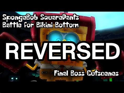 SpongeBob SquarePants Battle For Bikini Bottom Final Boss Cutscenes Reversed YouTube