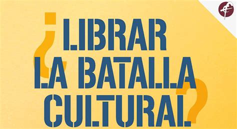 Presentación de nuestro libro Librar la batalla cultural De la