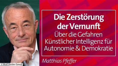 Über Gefahren von KI für Autonomie Demokratie Matthias Pfeffer