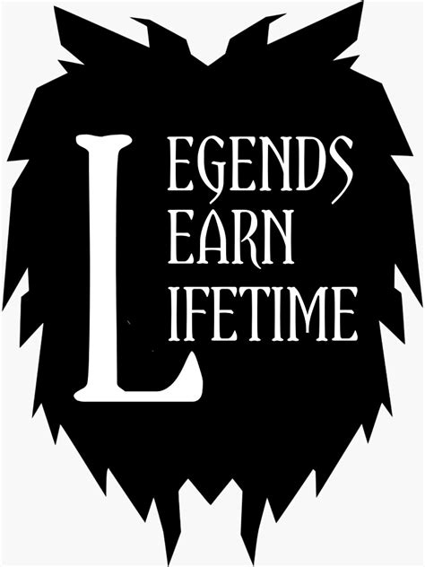 Legends Learn Lifetime Sticker For Sale By Gunsagarprime Redbubble