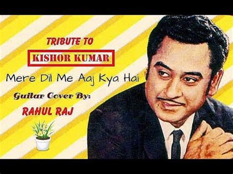 Mere Dil Mein Aaj Kya Hai Kishore Kumar Guitar Cover By Rahul Raj