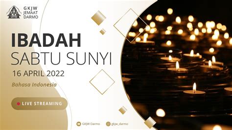 Ibadah Sabtu Sunyi Live Streaming 16 April 2022 GKJW Darmo Pk 19 00 WIB