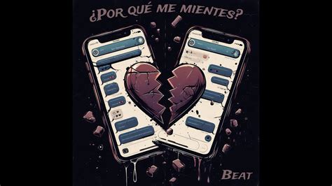 Beat Por Qu Me Mientes Video Oficial Youtube