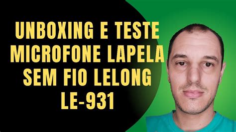 Unboxing E Teste Do Microfone Sem Fio Da Marca Lelong Modelo Le