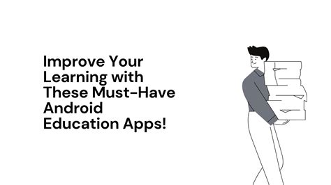 Now Improve Your Learning with These Must-Have Android Education Apps!