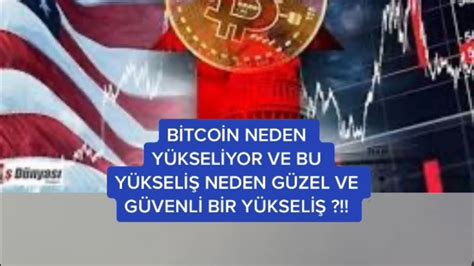 Bitcoinde G Venli G Zel Y Kseli Sebebi Ne Y Kseli Devam Edecek Mi