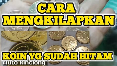 CARA MENGKILAPKAN UANG LOGAM 500 CARA MEMBERSIHKAN KOIN YouTube