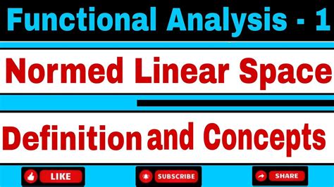 Normed Linear Space Ll Definition And Concepts Ll Functional Analysis