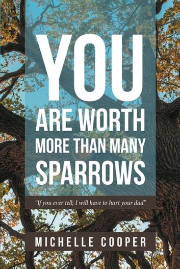 You Are Worth More Than Many Sparrows Ebook By Michelle Cooper Epub