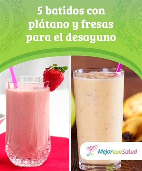 Batidos Con Pl Tano Y Fresas Para El Desayuno Recipe Food Fruit