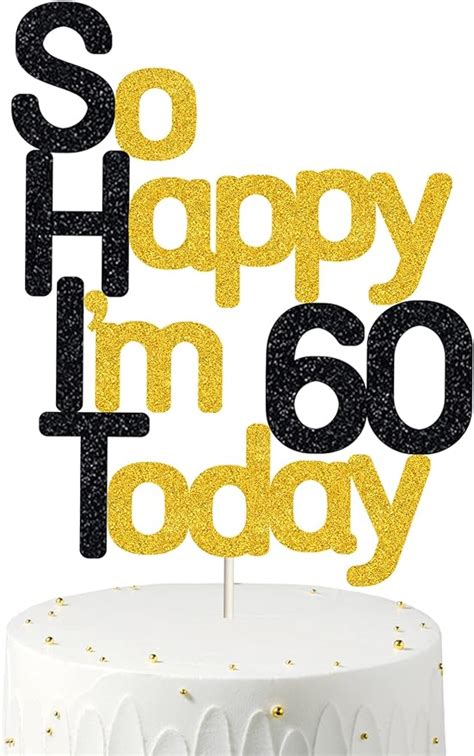 So Happy Im 60 Today Birthday Cake Toppers Black Glitter