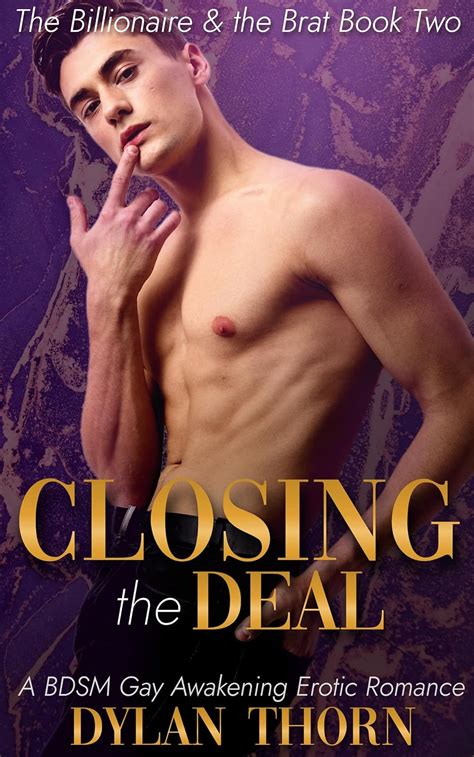 Closing The Deal A BDSM Gay Awakening Erotic Romance The Billionaire The Brat Book 2