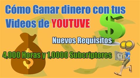 Cómo Ganar Dinero O Monetizar Con Tus Videos De Youtube 4 000 Horas 1 000 Subcriptores 2018