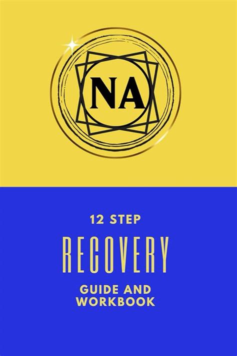 Na 12 Step Recovery Guide And Workbook Narcotics Anonymousrecovery