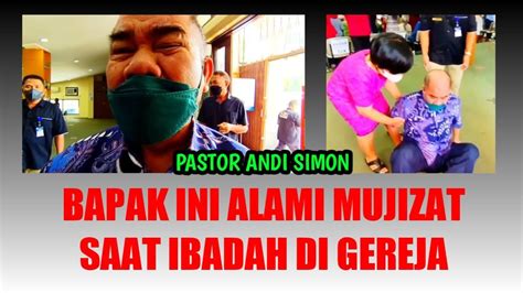 Bapak Ini Mengalami MUJIZAT Saat Sedang Ibadah Di Gereja Pastor Andi