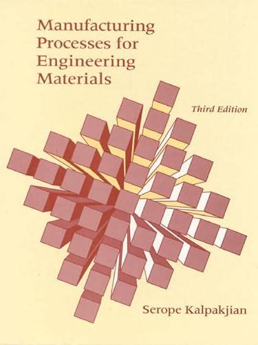 Manufacturing Processes For Engineering Materials Th Editio