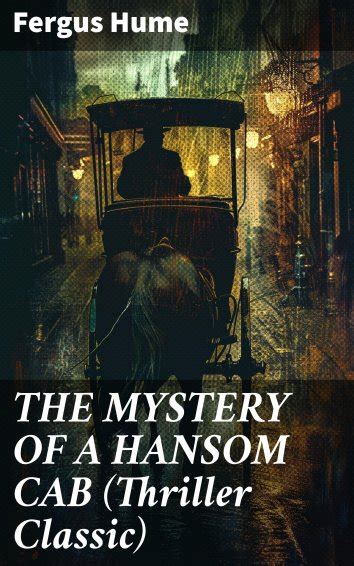 Fergus Hume THE MYSTERY OF A HANSOM CAB Thriller Classic Free On